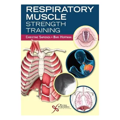 Respiratory Muscle Strength Training - Sapienza, Christine a Hoffman, Bari