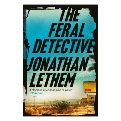 Feral Detective - Lethem, Jonathan