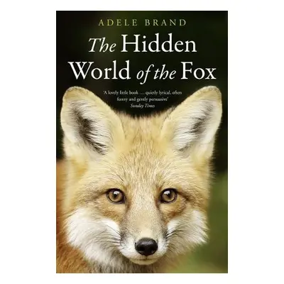 Hidden World of the Fox - Brand, Adele