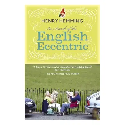 In Search of the English Eccentric - Hemming, Henry