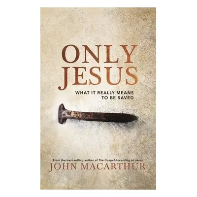 Only Jesus - MacArthur, John F.