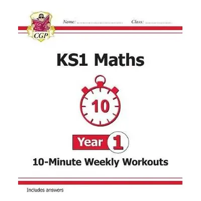 KS1 Year 1 Maths 10-Minute Weekly Workouts - CGP Books