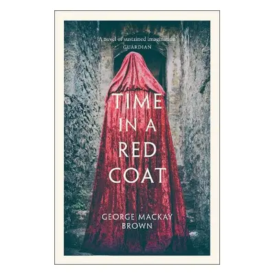 Time in a Red Coat - Brown, George Mackay