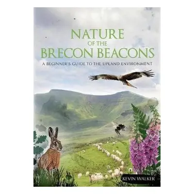 Nature of the Brecon Beacons - Walker, Kevin