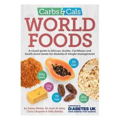 Carbs a Cals World Foods - Mehar, Salma a John, Dr Joan St a Cheyette, Chris a Balolia, Yello