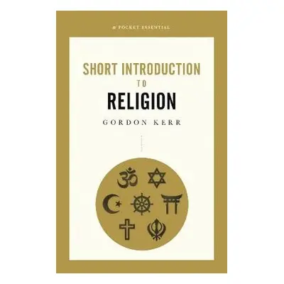 Pocket Essential Short Introduction to Religion - Kerr, Gordon