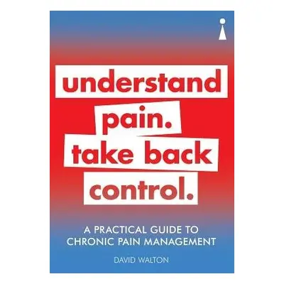 Practical Guide to Chronic Pain Management - Walton, David