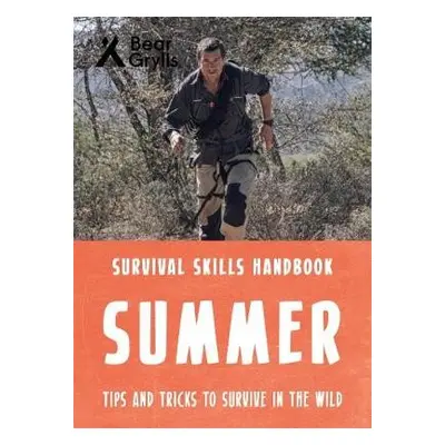 Bear Grylls Survival Skills: Summer - Grylls, Bear