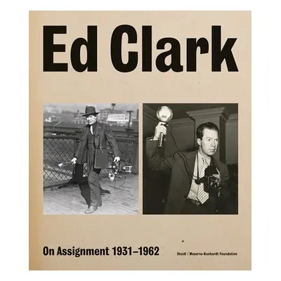 Ed Clark: On Assignment - Clark, Ed