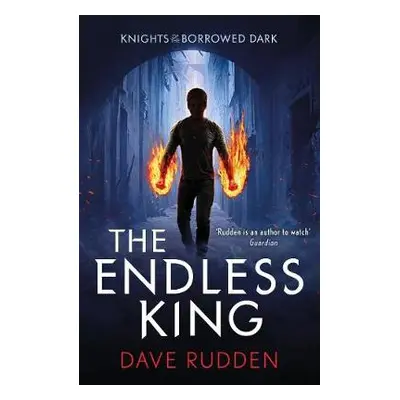 Endless King (Knights of the Borrowed Dark Book 3) - Rudden, Dave