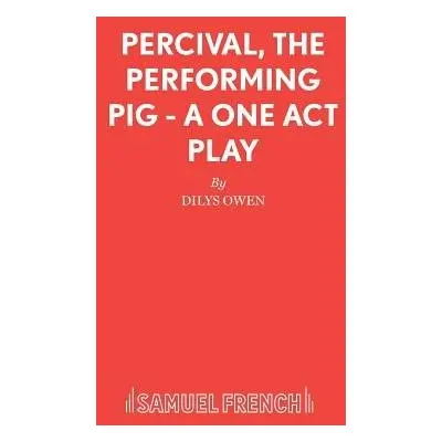 Percival, the Performing Pig - Owen, Dilys