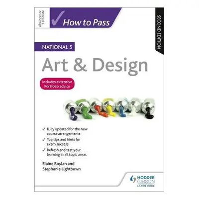 How to Pass National 5 Art a Design, Second Edition - Boylan, Elaine a Lightbown, Stephanie