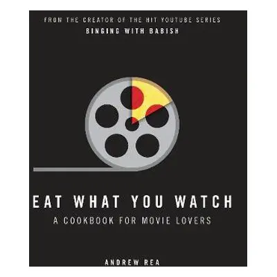 Eat What You Watch - Rea, Andrew