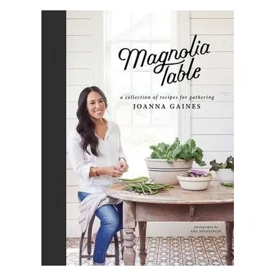 Magnolia Table - Gaines, Joanna a Stets, Marah