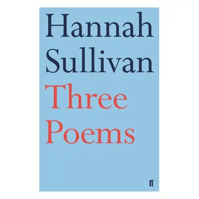 Three Poems - Sullivan, Hannah