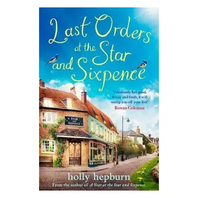 Last Orders at the Star and Sixpence - Hepburn, Holly