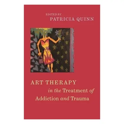 Art Therapy in the Treatment of Addiction and Trauma