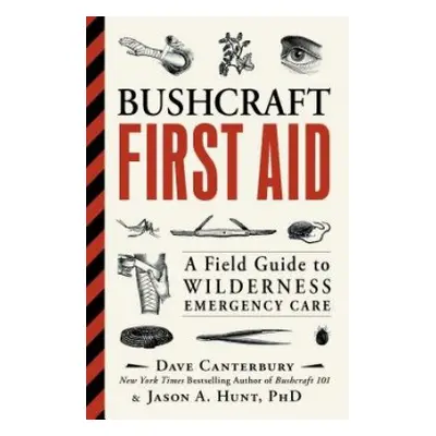 Bushcraft First Aid - Canterbury, Dave a Hunt, Ph.D. Jason A.