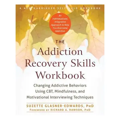 Addiction Recovery Skills Workbook - Glasner-Edwards, Suzette