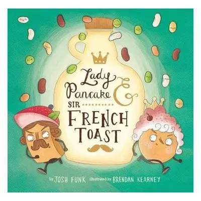 Lady Pancake a Sir French Toast - Funk, Josh