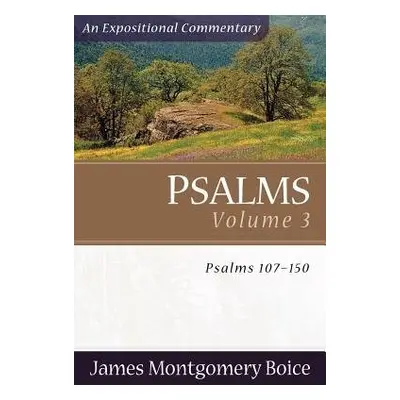 Psalms – Psalms 107–150 - Boice, James Montgomer