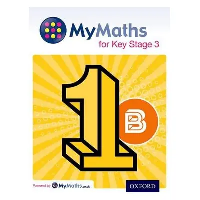 MyMaths for Key Stage 3: Student Book 1B - Capewell, David a Huby, Derek a Heylings, Michael a A