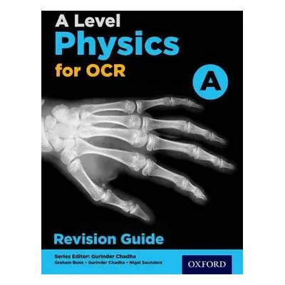 A Level Physics for OCR A Revision Guide - Chadha, Gurinder