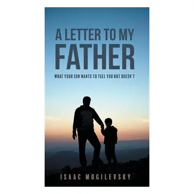 Letter to My Father - Mogilevsky, Isaac