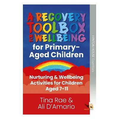 Recovery Toolbox for Primary-Aged Children - Rae, Tina a D'Amario, Alison