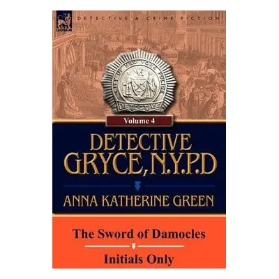 Detective Gryce, N. Y. P. D. - Green, Anna Katharine