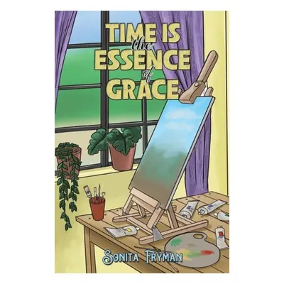 Time Is the Essence of Grace - Fryman, Sonita