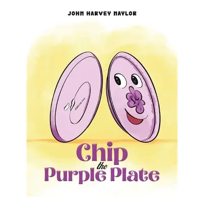 Chip the Purple Plate - Naylor, John Harvey