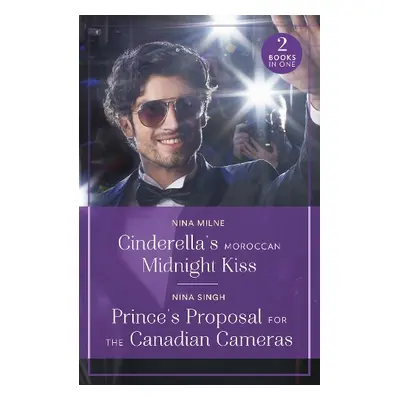 Cinderella's Moroccan Midnight Kiss / Prince's Proposal For The Canadian Cameras - Milne, Nina a