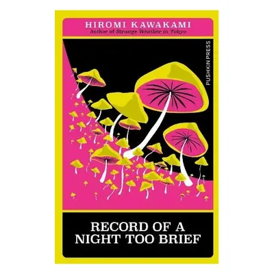 Record of a Night Too Brief - Kawakami, Hiromi