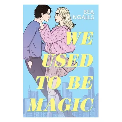 We Used To Be Magic - Ingalls, Bea