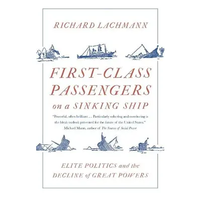 First-Class Passengers on a Sinking Ship - Lachmann, Richard