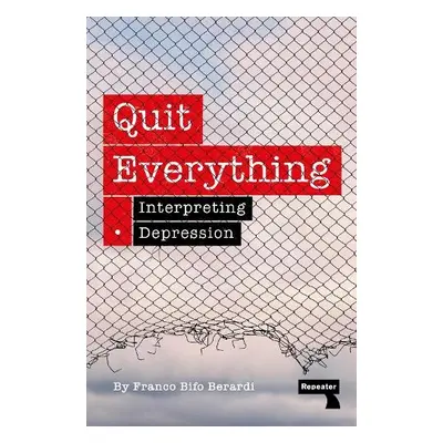 Quit Everything - Berardi, Franco