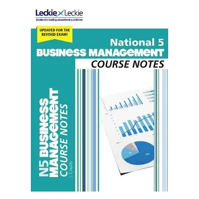 National 5 Business Management Course Notes for New 2019 Exams - Coutts, Lee a Leckie