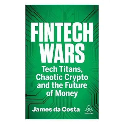 Fintech Wars - Costa, James da