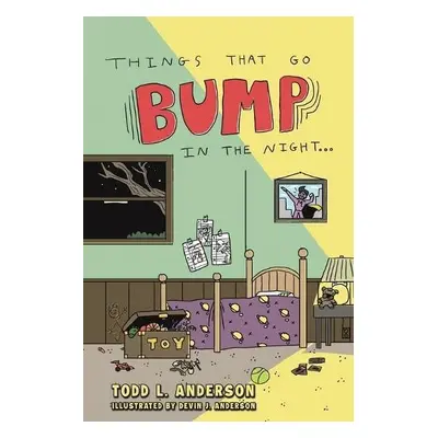 Things That Go Bump in the Night - Anderson, Todd L.