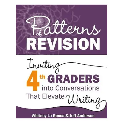 Patterns of Revision, Grade 4 - La Rocca, Whitney a Anderson, Jeff