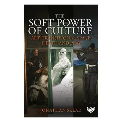 Soft Power of Culture - Sklar, Jonathan