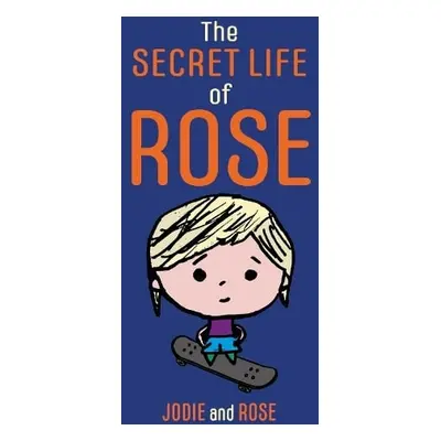 Secret Life of Rose - Clarke, Jodie a Smitten, Rose