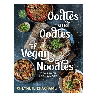 Oodles and Oodles of Vegan Noodles - Khachame, Cheynese