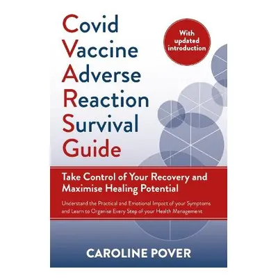 Covid Vaccine Adverse Reaction Survival Guide - Pover, Caroline