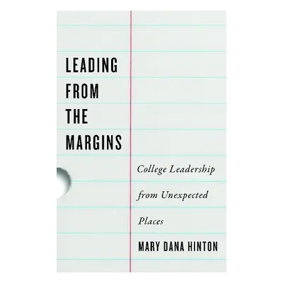 Leading from the Margins - Hinton, Mary Dana