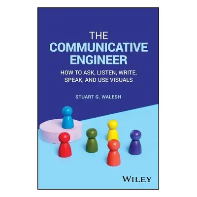 Communicative Engineer - Walesh, Stuart G. (Valparaiso University, IN)