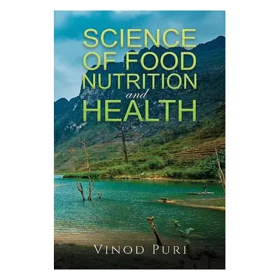 Science of Food Nutrition and Health - Puri, Vinod