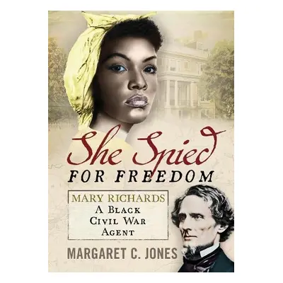 She Spied for Freedom - Jones, Margaret C.