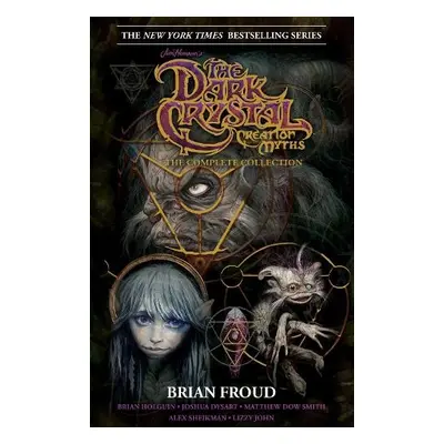 Jim Henson's The Dark Crystal Creation Myths: - Holguin, Brian a Dysart, Joshua a Dow Smith, Mat